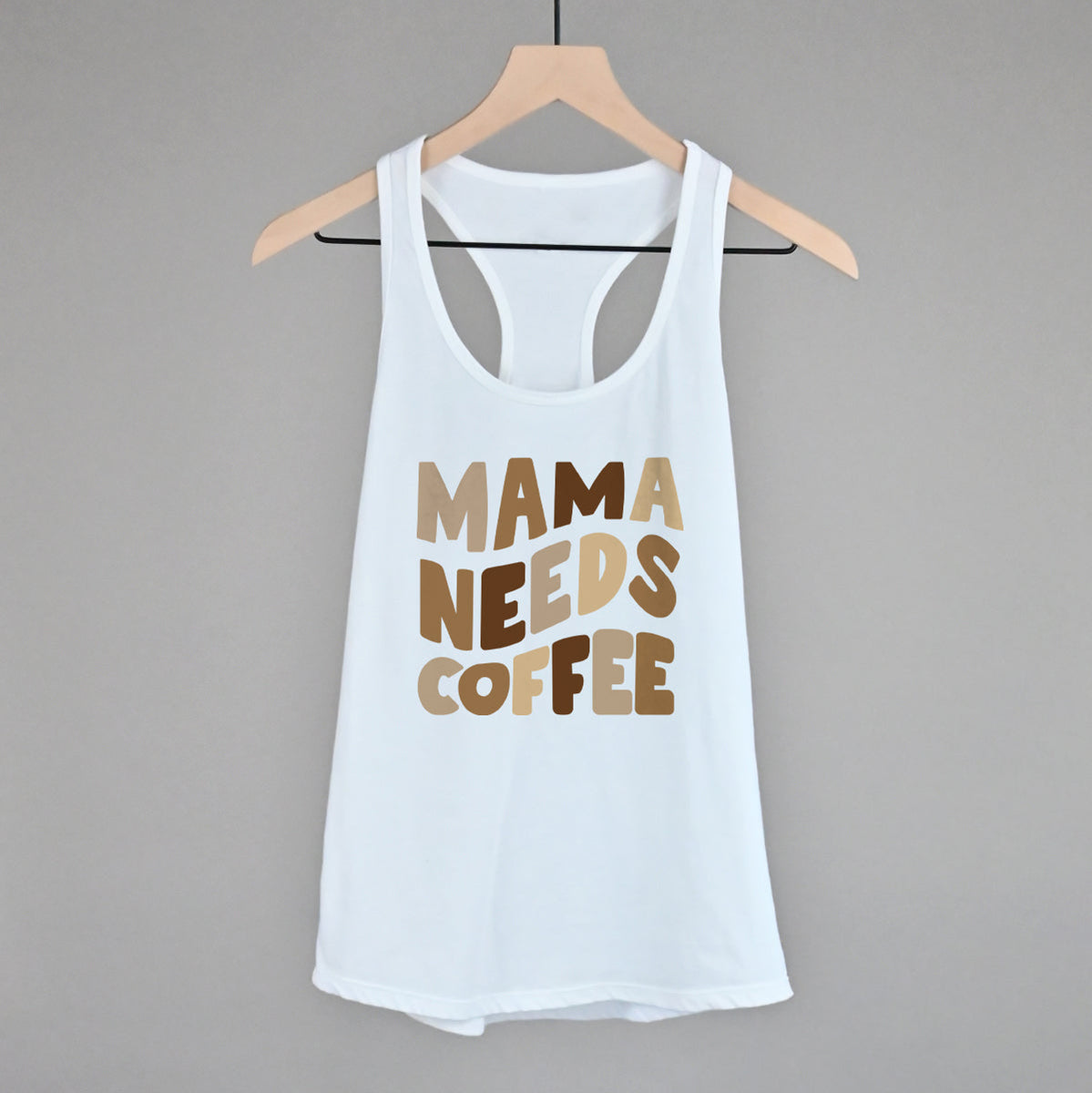 Mama Needs Coffee – Bella Cotton Apparel